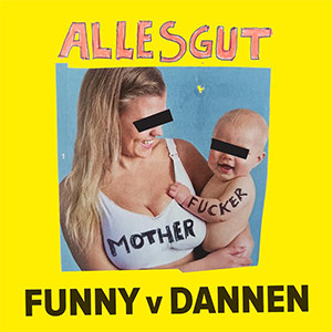 CD-Cover Funny van Dannen - Alles gut Motherfucker